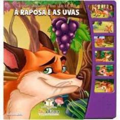 Lindas Fabulas Para Ler e Ouvir - A Raposa e as Uvas