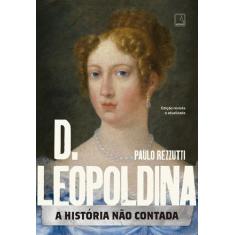 Livro - D. Leopoldina: A história não contada
