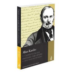 Espiritismo na sua Expressão Mais Simples e outros Opúsculos de Kardec