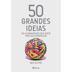 50 grandes ideias da humanidade que voce precisa conhecer
