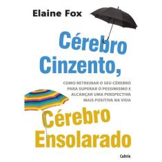 Cérebro Cinzento, Cérebro Ensolarado