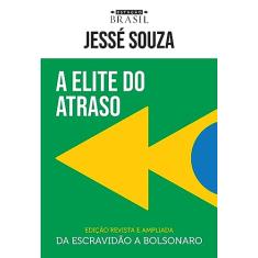A elite do atraso: Da escravidão a Bolsonaro