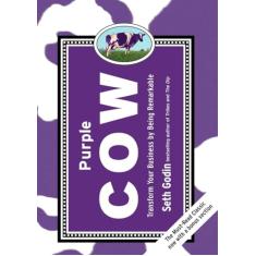 Purple Cow: Transform Your Business by Being Remarkable