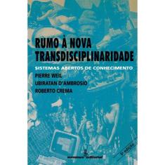 Rumo à nova transdisciplinaridade: sistemas abertos de conhecimento