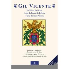 Gil Vicente - O Velho da Horta, Auto da Barca do Inferno, Farsa de Inês Pereira