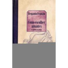 Como Escolher Amantes e Outros Escritos