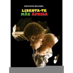 Liberta-Te Mãe África