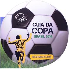 Guia da Copa. Brasil 2014