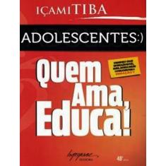 Adolescentes - quem ama, educa! versão adaptada - INTEGRARE, 1, 11.5 x