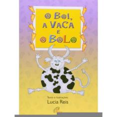 O Boi, A Vaca E O Bolo