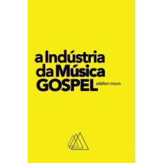 A Indústria da Música Gospel