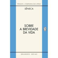 Sobre a brevidade da vida / Sobre a firmeza do sábio