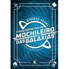 Livro - O guia definitivo do mochileiro das galáxias - Editora Arqueir