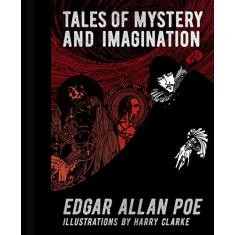 Edgar Allan Poe: Tales of Mystery and Imagination: Illustrations by Harry Clarke