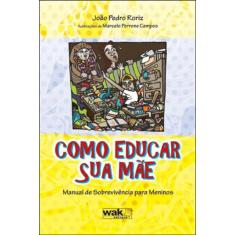 Como Educar Sua Mae