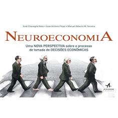 Neuroeconomia: uma nova perspectiva sobre o processo de tomada de decisões econômicas
