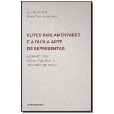 Elites Parlamentares e Dupla Arte de Representar - FGV                