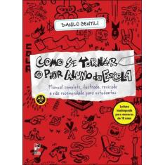 Livro - Como se tornar o pior aluno da escola