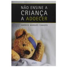 Livro - Não Ensine a Criança a Adoecer