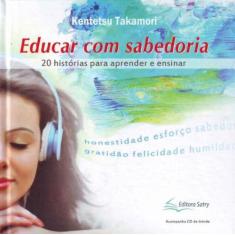 Educar Com Sabedoria - 20 Histórias Para Aprender e Educar - Inclui Cd