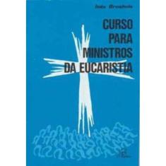 Curso Para Ministros Da Eucaristia