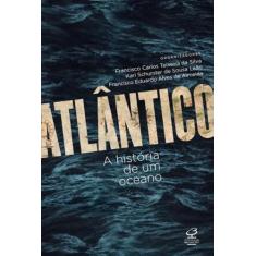 Livro - Atlântico: a história de um oceano