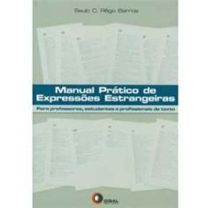 Manual Prático de Expressões Estrangeiras: Para Professores, Estudantes e Profissionais de Texto