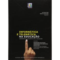 Informatica E Telematioca Na Educacao Vol. 2