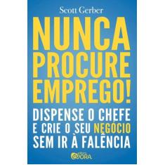 Livro - Nunca procure emprego!