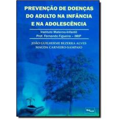 Prevencao de doencas do adulto na infancia e na adolescencia - MEDBOOK