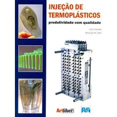 Injeção de termoplásticos - produtividade com qualidade - Artliber
