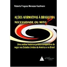 Ações Afirmativas a Brasileira: Necessidade Ou Mit Sortido - LIVRARIA 