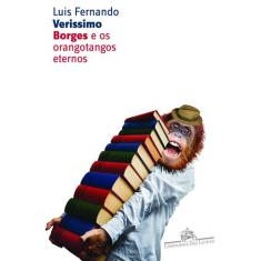 Livro - Borges E Os Orangotangos Eternos
