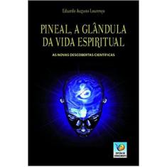 Pineal, A Glândula Da Vida Espiritual