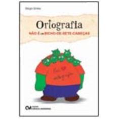 Ortografia não é um Bicho-de-Sete-Cabeças - CIENCIA MODERNA, 3
