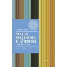 Livro - Milton Nascimento e Lô Borges - Clube da Esquina