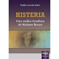 Histeria: Uma Análise Freudiana de Madame Bovary