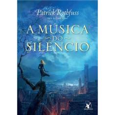 Livro - A Música do Silêncio - Patrick Rothfuss