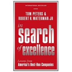 In Search Of Excellence: Lessons from America's Best-Run Companies