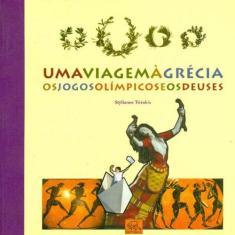 Uma Viagem À Grécia: Os Jogos Olímpicos e Os Deuses