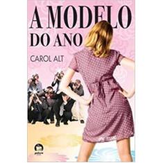 Livro A Modelo Do Ano Carol Alt - Galera