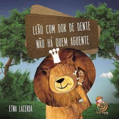 Leão com dor de dente, não há quem aguente