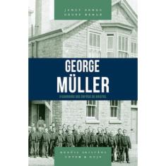 George Müller: O Guardião Dos Órfãos De Bristol
