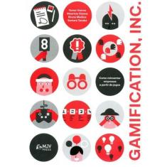 Gamification, Inc-Como Reinventar Empresas A Partir de Jogos