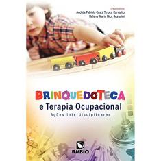 Brinquedoteca e Terapia Ocupacional: Ações Interdisciplinares