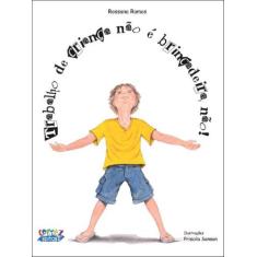 Livro - Trabalho de criança não é brincadeira, não!
