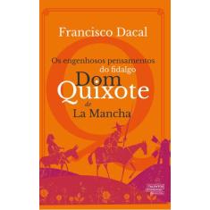 Livro - Os Engenhosos Pensamentos Do Fidalgo Dom Quixote De La Mancha