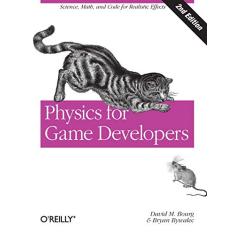 Physics for Game Developers: Science, math, and code for realistic effects