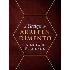 A Graça Do Arrependimento
