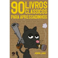 Livro - 90 livros clássicos para apressadinhos